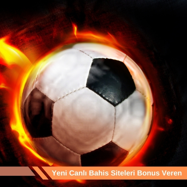 Yeni Canlı Bahis Siteleri Bonus Veren